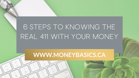 6 Steps to Knowing the Real 411 With Your Money