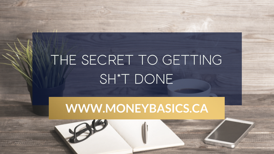 The Secret to Getting Sh*t Done